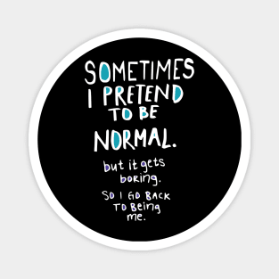 normal is boring Magnet